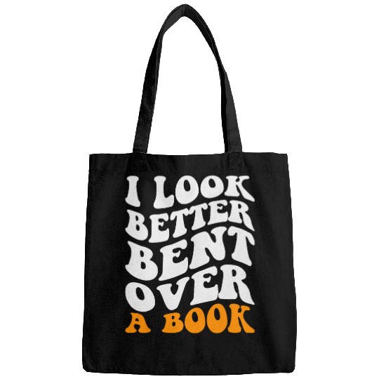 Book Fun Funny Saying Groovy Quote I Look Better Bent Over A Book 3 Bags