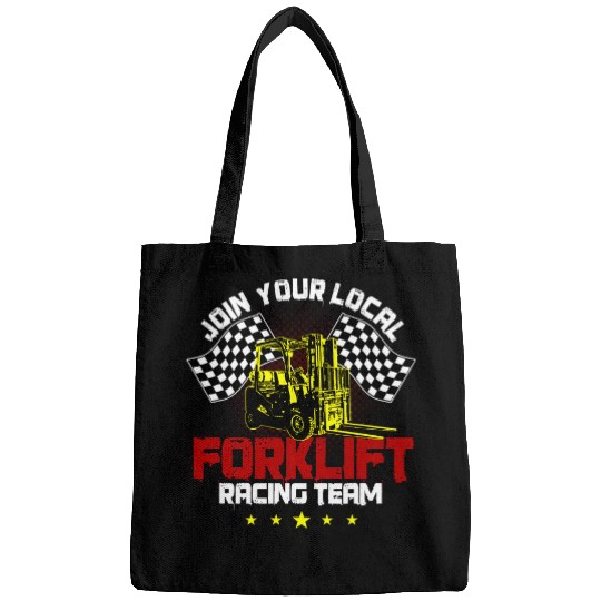 Forklift Fun Operator Funny Join Your Local Forklift Racing Team Bags