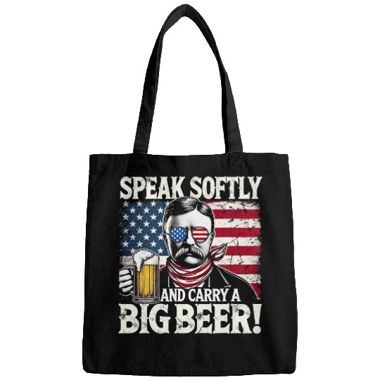 Beer Fun Speak Softly and Carry a Big Beer Funny Teddy Roosevelt Bags