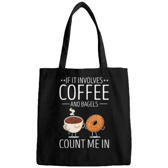 Coffee Fun If It Involves Coffee And Bagels Baking Baking Bagel Lover Bags