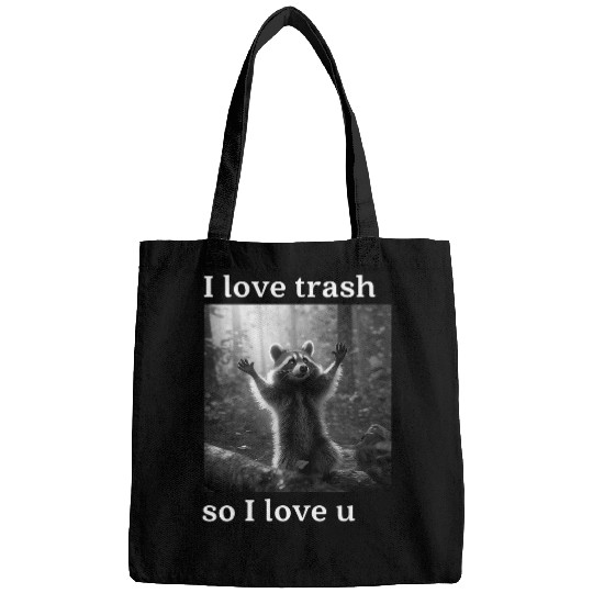 Raccoon Pet Funny and Cute Raccoon Lover I Love Trash Trash Panda Bags