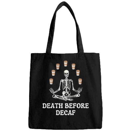 Coffee Fun Halloween Coffee Death Before Decaf Yoga Juggling Skeleton Bags