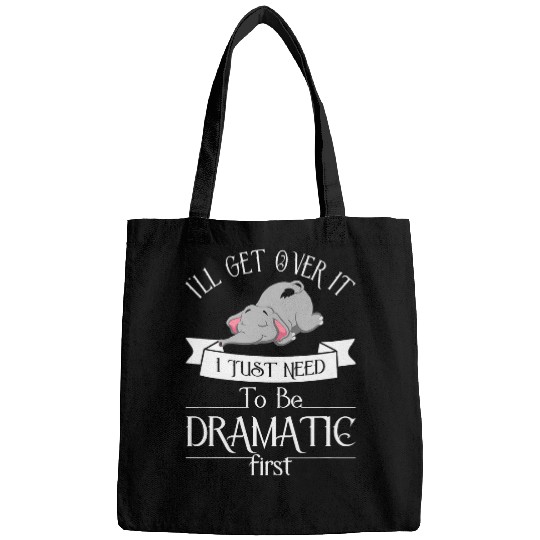 Elephant Pet I ll Get Over It I Just Need To Be Dramatic First 8 Bags