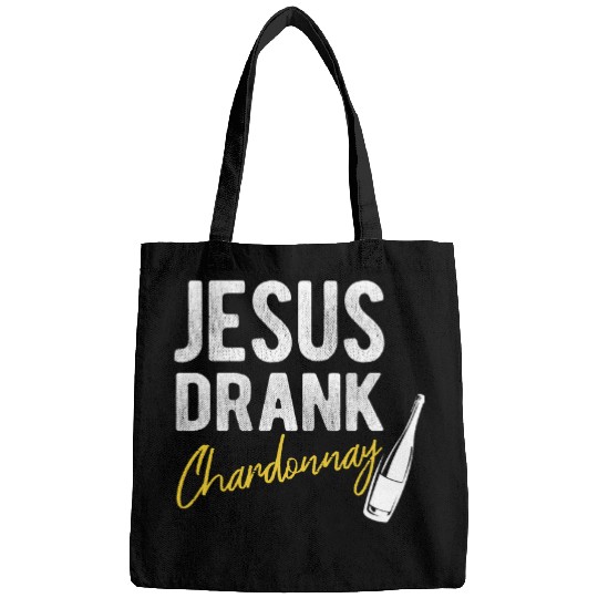 Wines Fun Jesus Drank Chardonnay Funny Snarky Jesus Wines Drinking Bags