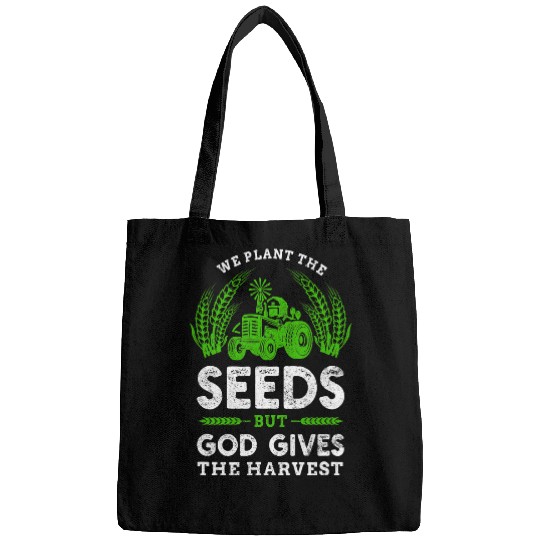 Tractor Fun Farmer Tractor Faith The Seeds But God Gives The Harvest Bags