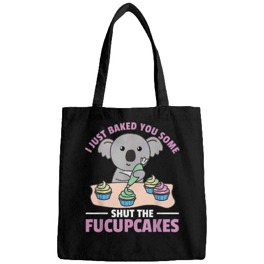 Koala Pet I just baked you some shut the fucupcakes koala baker 3 Bags