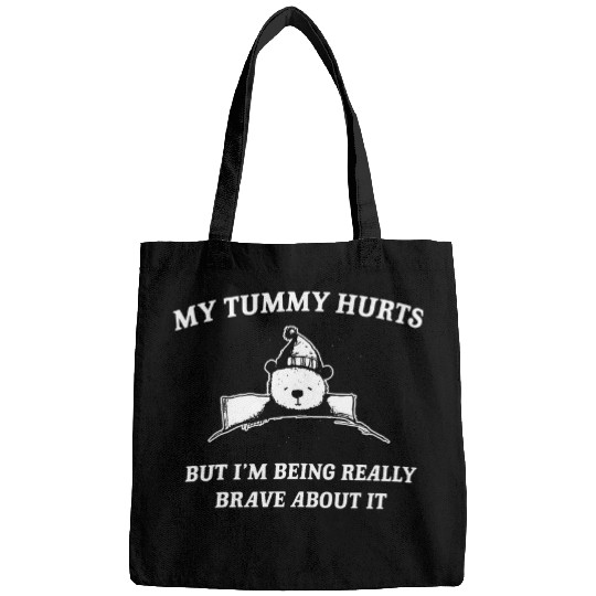 Bear Pet Bear My Tummy Hurts But I m Being Really Brave About It 2 Bags