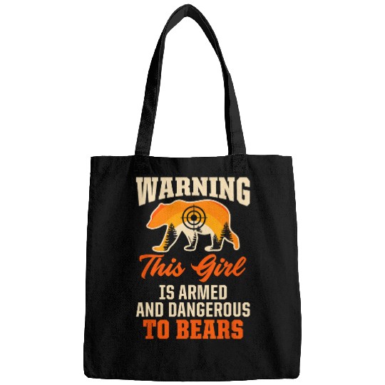 Bear Pet Warning This Girl Is Armed And Dangerous To Bears Hunting Bags
