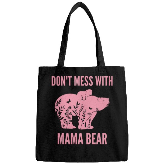Bear Pet Funny Mama Bear Women Don t Mess with Mama Bear Mother s Day Bags
