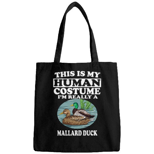 Duck Pet This Is My Human Costume I m Really A Mallard Duck Bags