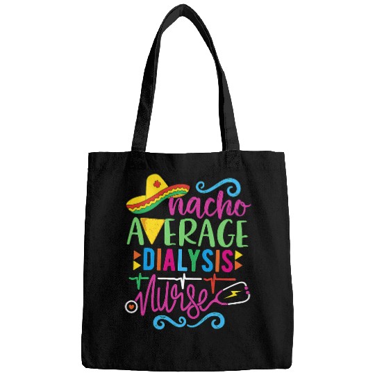 nurses Job Nacho Average Dialysis nurses Mexican Cinco De Mayo Bags