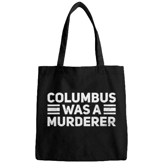 antis Columbus Day He Was A Murderer 1492 Native Americans Bags