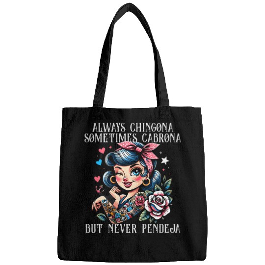 Always Chingona Sometimes But Never Pendeja Funny Saying Bags
