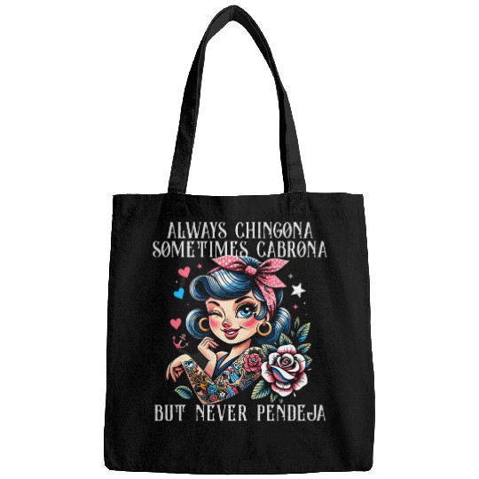 Always Chingona Sometimes But Never Pendeja Funny Saying Bags