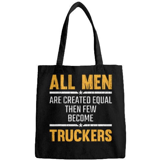 Mens All Men Are Created Equal Truckers Humor Truck Driver Bags