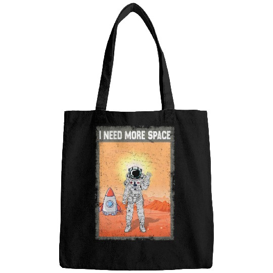 Astronaut I Need More Space Planets Science Universe Galaxy Bags