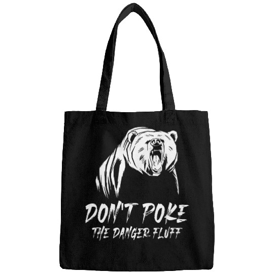 Bear Pet Don t Poke The Danger Fluff Floof Bear Design Bags