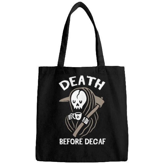 Coffee Fun Saying Coffee Lovers Death Before Decaf Bags