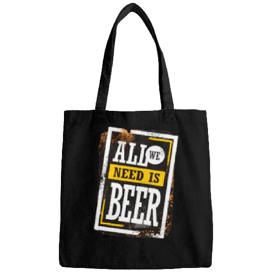 Beer Fun All We Need Is Beer Graphic Bags