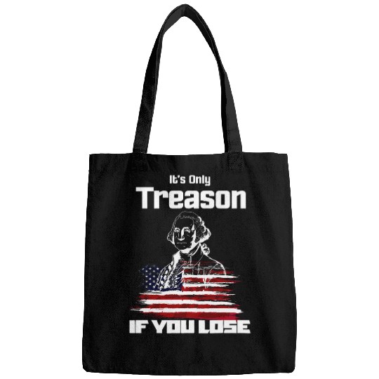 George Washington Its Only Treason If You Lose 4th Of July 1 Bags