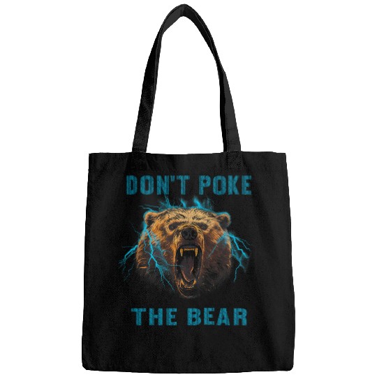 Bear Pet Don t Poke the Grizzly Bear Funny Don t Poke Design Bags