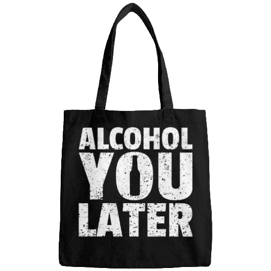 Beer Fun Alcohol You Later Gift Funny Drinking Oktoberfest Cocktail Bags