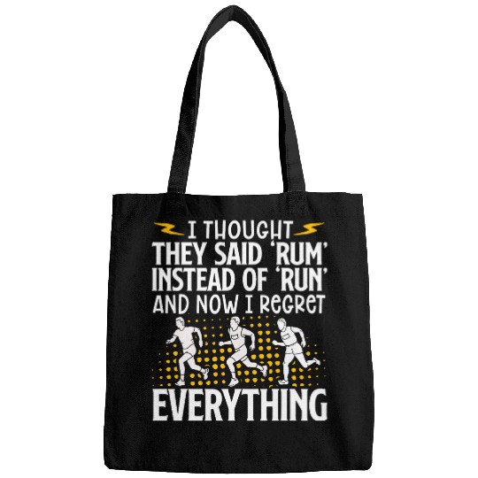 I Thought They Said Rum Instead of Run Marathon Running Bags