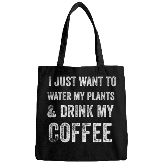 Coffee Fun And Plants Water My Plants and Drink Coffee Bags