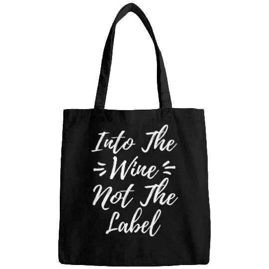 Wines Fun Funny Cool vintages Into The Wines Not The Label Bags