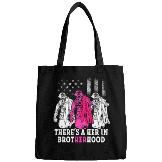 Firefighter Job Theres A Her Brotherhood Firefighter Firewoman Rescuer Bags