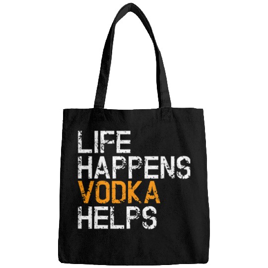 Wines Fun Life Happens Vodka Helps Funny Vodka Lover Bags
