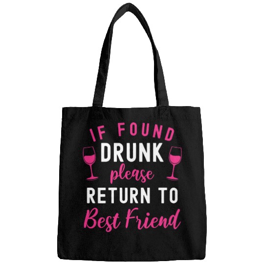Wines Fun If Found Drunk Return To bests Friend Wines Funny Drinking Bags
