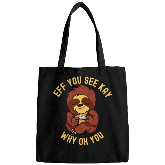 Sloth Pet EFF YOU SEE KAY WHY OH YOU Gaming Video Game Sloth Gamer Bags