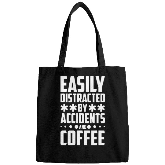 Coffee Fun Easily Distracted By Accidents And Coffee EMS EMT Paramedic Bags
