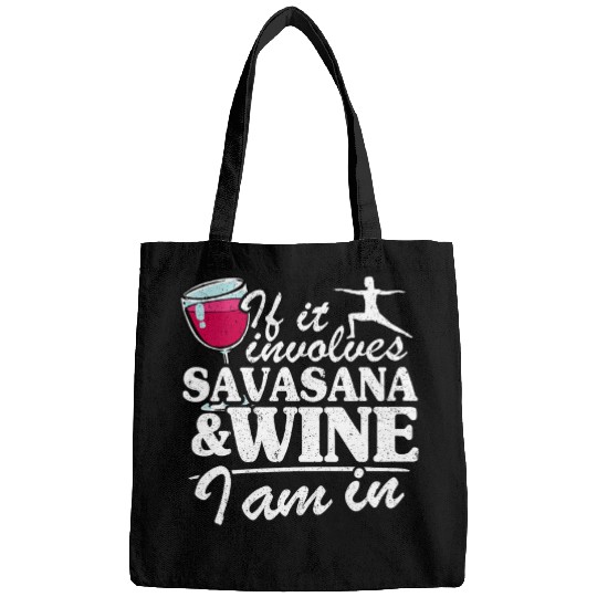 Wines Fun If It Involves Savasana Wines I Am In Women Funny Yoga Bags