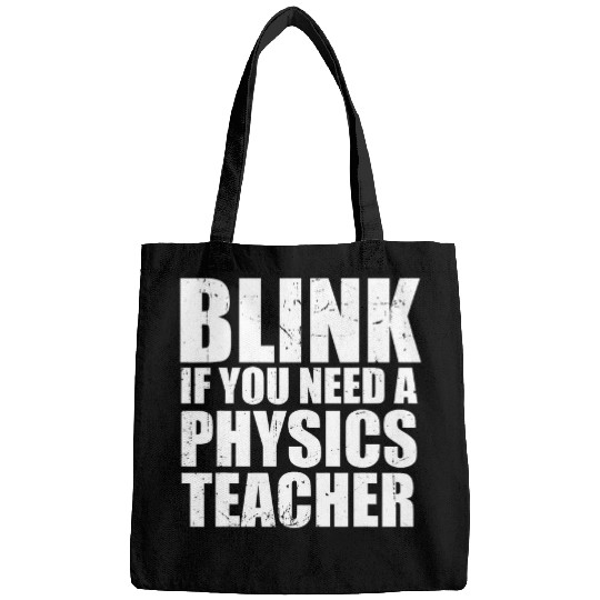 Pysicist Blink You Need A Physics Teacher Science Instructor Bags
