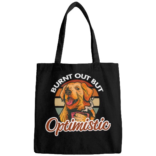 Burnt Out But Optimistic 1 Bags