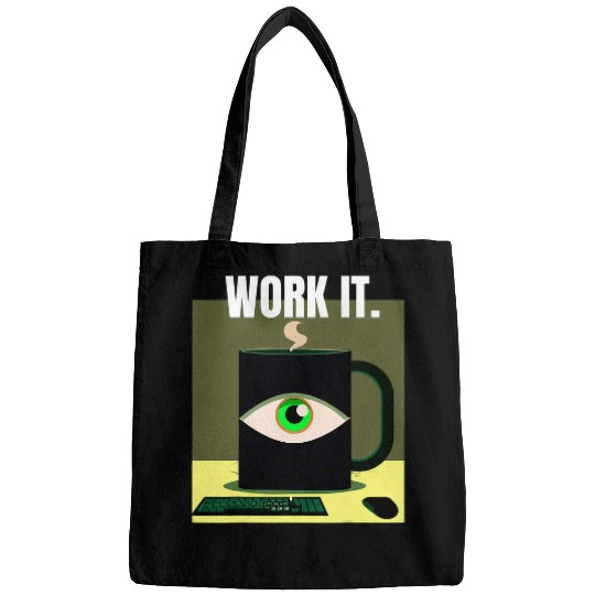 Coffee Fun Work it Coffee Drinker Office Worker Bags