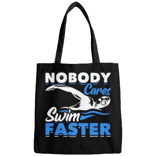 Nobody Cares Swim Faster Swimmer Funny Swim Coachs Swimming Bags
