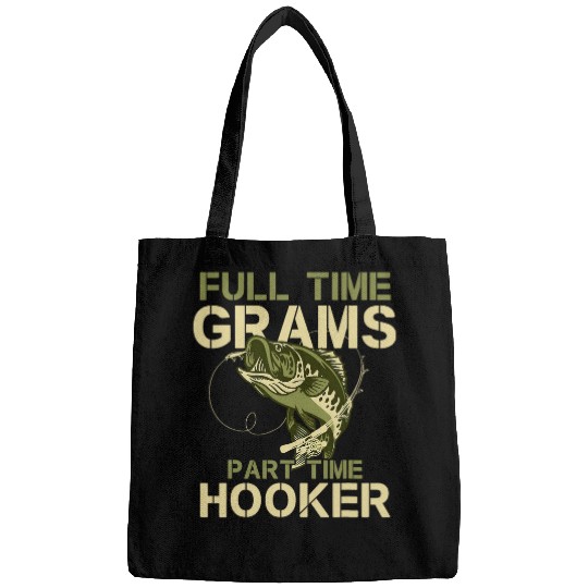 Full time Grams Part time Hooker Funny Fathers Day Fishing Bags