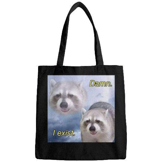 Raccoon Pet Damn I exist dark humor racoon existential funny Bags