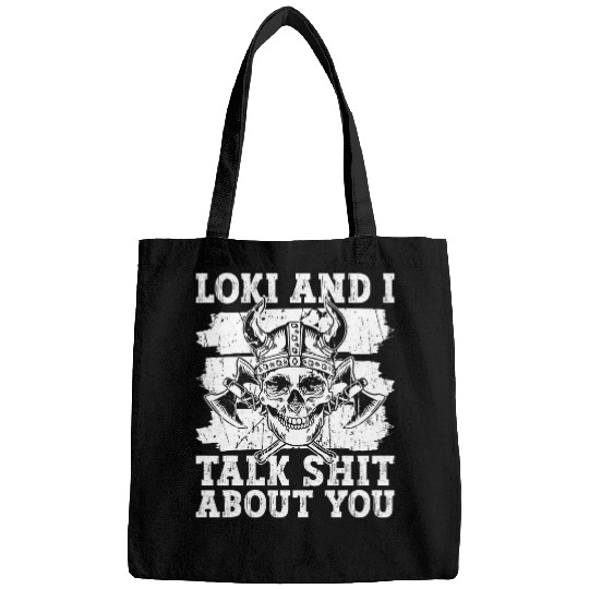 Loki And I Talk Shit About You Norse Mythology Viking Bags