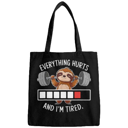Sloth Pet Everything Hurts and i m Tired workout Sloth Bags