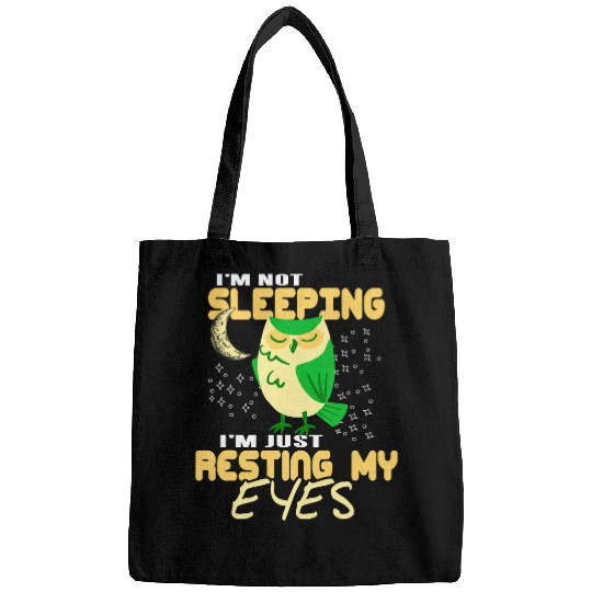 Owl Pet I m Not Sleeping I m Just Resting My Eyes Present Bags