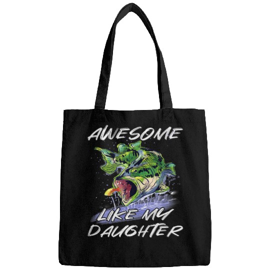 Bass Fishing Fathers Day Awesome Like My Daughter Bags