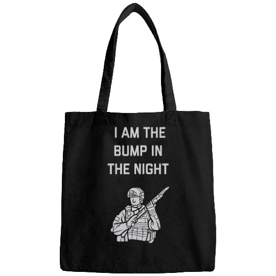 I Am the Bump In the Night Tactical Gear Military Police Bags