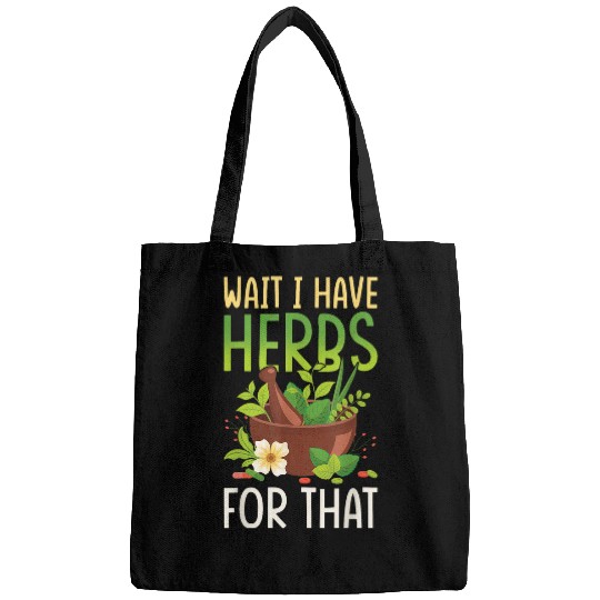 Herb Garden Healing Plants Wait I Have Herbs For That Bags