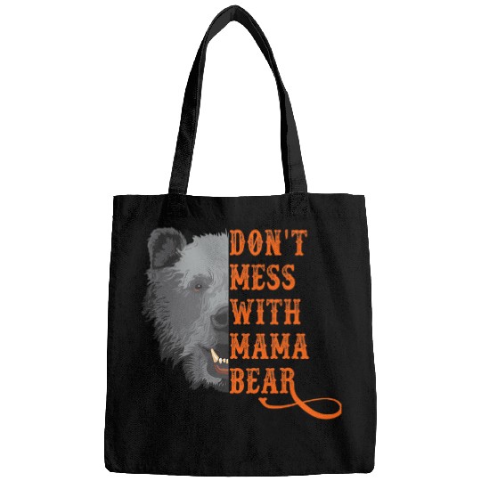Bear Pet Mama Bear Women Dont Mess with Mama Bear Mothers Day Bags
