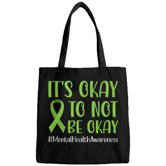 Green Ribbon Its okay to not be okay Mental Health Awareness Bags