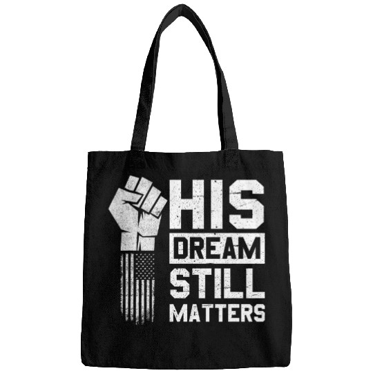 His Dream Still Matters MLK Martin Luther King Day Bags